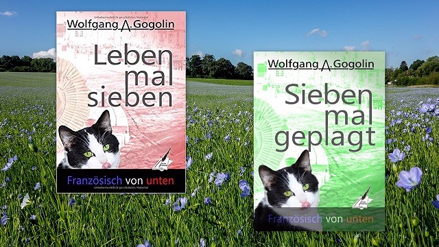 Französisch von unten - sieben mal geplagt von Wolfgang A. Gogolin erscheint am 30.Mai 2020